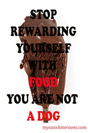 stop rewarding yourself with food