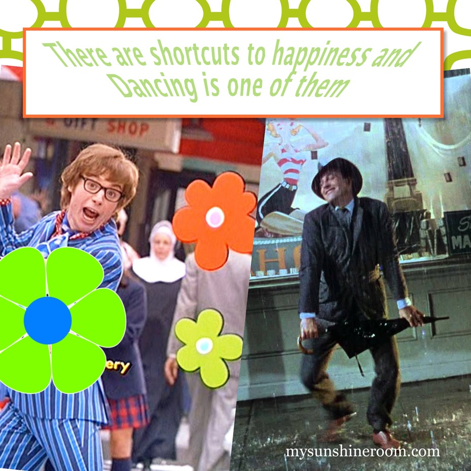 There are shortcuts to hapiness and dancing is one of them